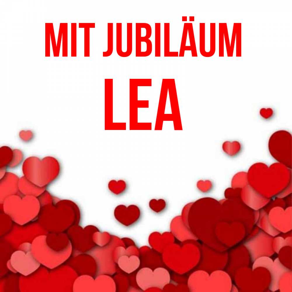 Открытка на каждый день с именем, Lea Mit Jubiläum много красных сердечек о любви Прикольная открытка с пожеланием онлайн скачать бесплатно 
