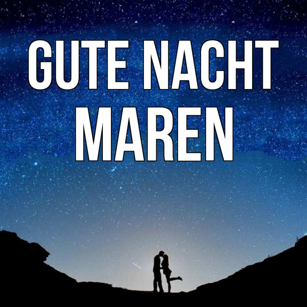 Открытка на каждый день с именем, Maren Gute Nacht звездное небо и люди Прикольная открытка с пожеланием онлайн скачать бесплатно 