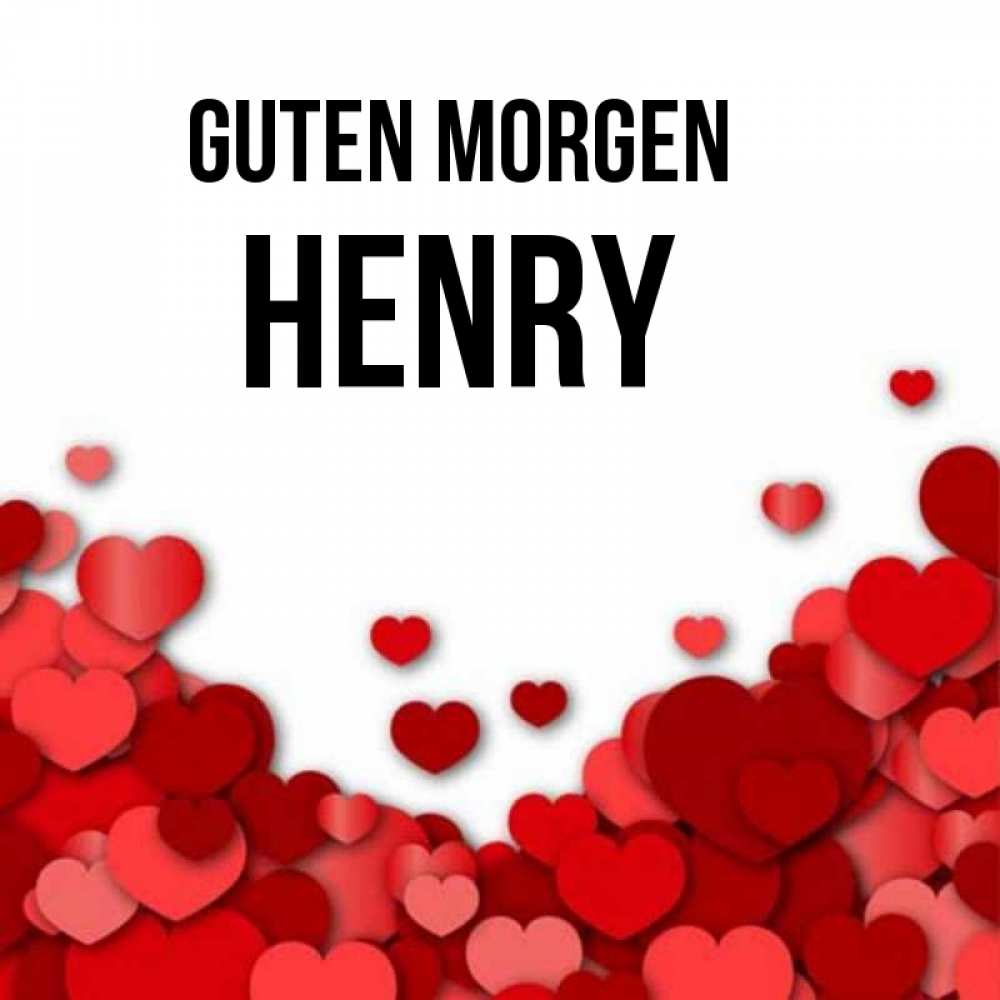 Открытка на каждый день с именем, Henry Guten Morgen хорошего настроения Прикольная открытка с пожеланием онлайн скачать бесплатно 