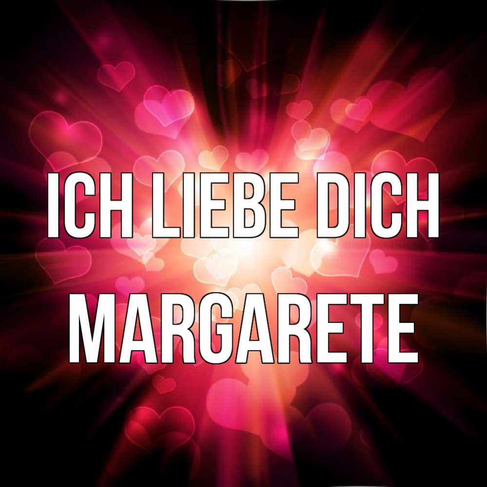 Открытка на каждый день с именем, Margarete Ich liebe dich рамочка 1 Прикольная открытка с пожеланием онлайн скачать бесплатно 