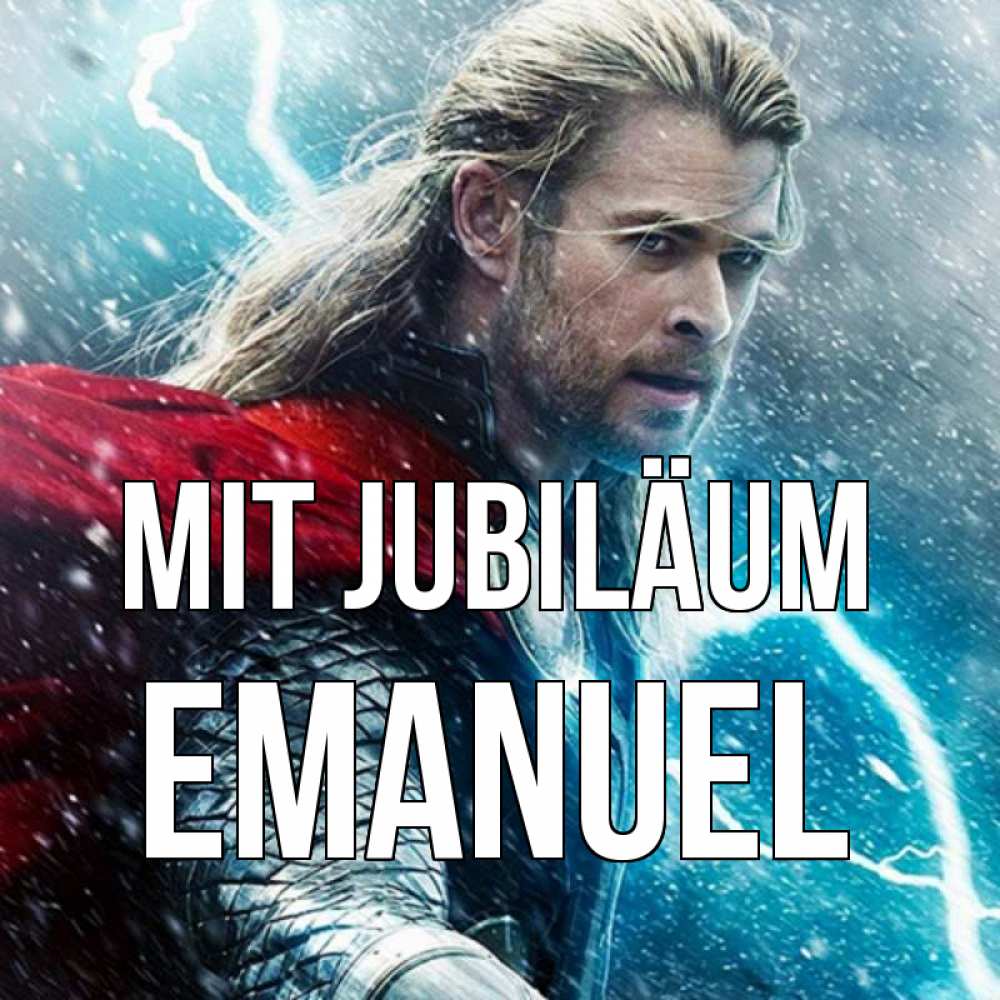 Открытка на каждый день с именем, Emanuel Mit Jubiläum марвел боги Прикольная открытка с пожеланием онлайн скачать бесплатно 