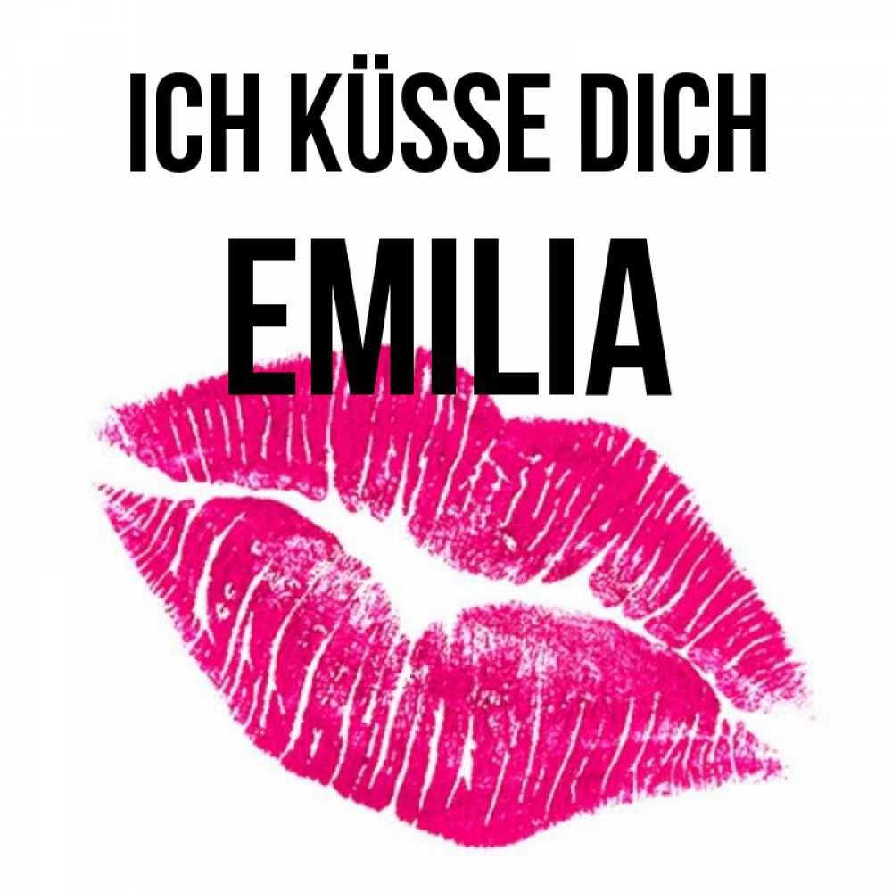 Открытка на каждый день с именем, Emilia Ich küsse dich след от помады Прикольная открытка с пожеланием онлайн скачать бесплатно 