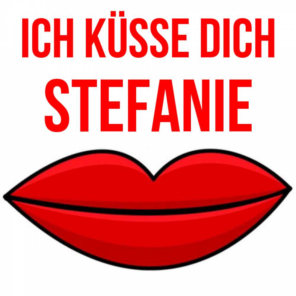 Открытка на каждый день с именем, Stefanie Ich küsse dich губы векторные Прикольная открытка с пожеланием онлайн скачать бесплатно 