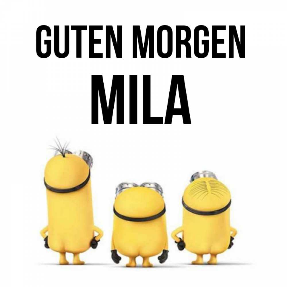 Открытка на каждый день с именем, Mila Guten Morgen подписать открытку онлайн бесплатно Прикольная открытка с пожеланием онлайн скачать бесплатно 