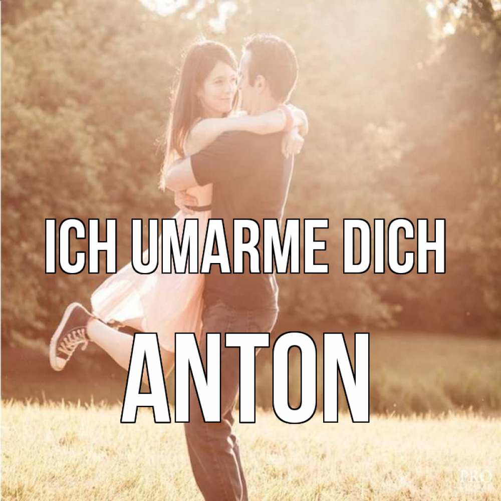 Открытка на каждый день с именем, Anton Ich umarme dich парень и девушка фото под фильтром Прикольная открытка с пожеланием онлайн скачать бесплатно 