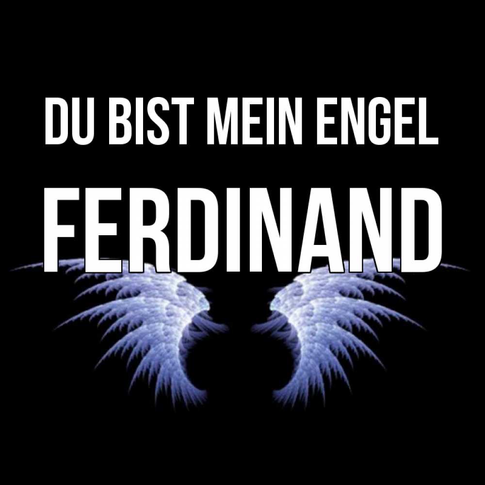 Открытка на каждый день с именем, Ferdinand Du bist mein Engel ангельские крылья на черном фоне Прикольная открытка с пожеланием онлайн скачать бесплатно 