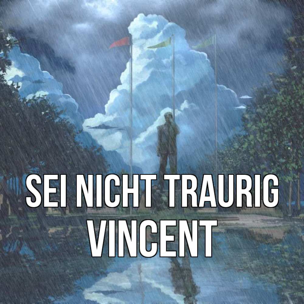 Открытка на каждый день с именем, Vincent Sei nicht traurig небо и флаги Прикольная открытка с пожеланием онлайн скачать бесплатно 
