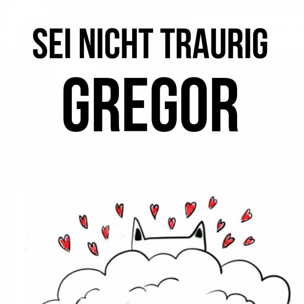 Открытка на каждый день с именем, Gregor Sei nicht traurig облако и ушки котика с сердечками Прикольная открытка с пожеланием онлайн скачать бесплатно 