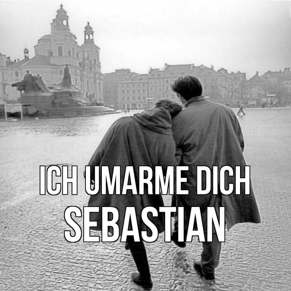 Открытка на каждый день с именем, Sebastian Ich umarme dich красивый старый город Прикольная открытка с пожеланием онлайн скачать бесплатно 