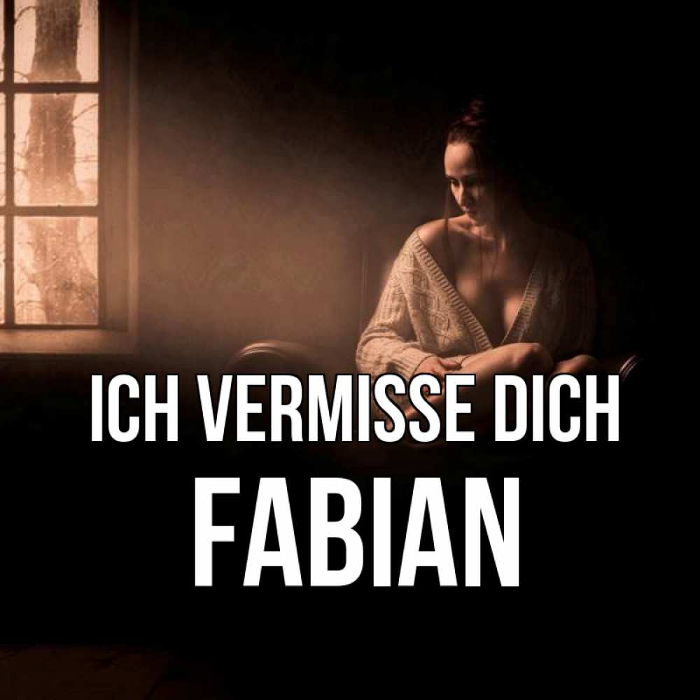 Открытка на каждый день с именем, Fabian Ich vermisse dich приходи в гости ко мне Прикольная открытка с пожеланием онлайн скачать бесплатно 