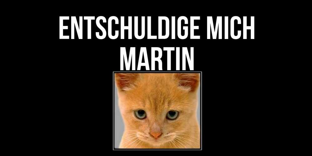 Открытка на каждый день с именем, Martin Entschuldige mich рыжий грустный кот просит прощения Прикольная открытка с пожеланием онлайн скачать бесплатно 