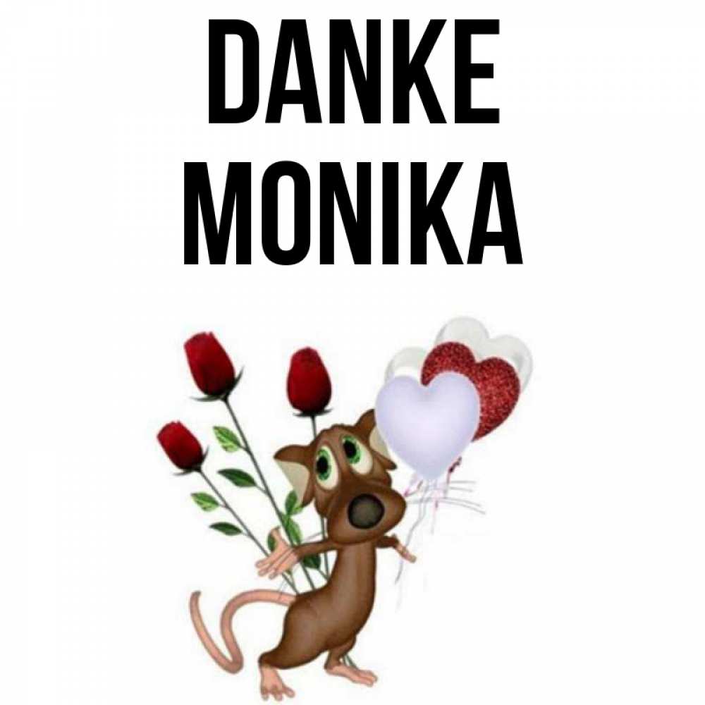 Открытка на каждый день с именем, Monika Danke песик с шариками в форме сердец Прикольная открытка с пожеланием онлайн скачать бесплатно 