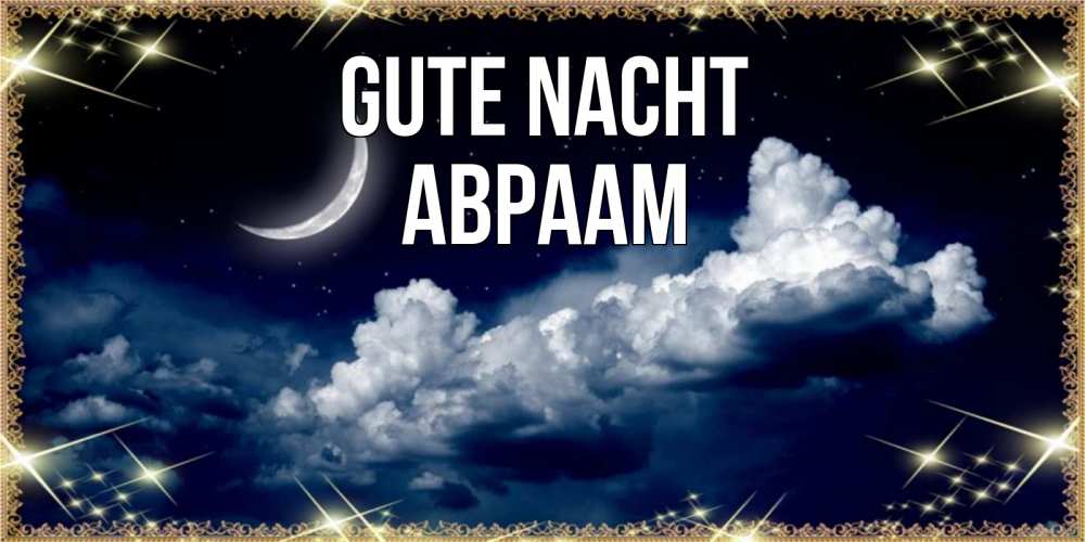 Открытка на каждый день с именем, Авраам Gute Nacht спи на мягкой облачной перине Прикольная открытка с пожеланием онлайн скачать бесплатно 