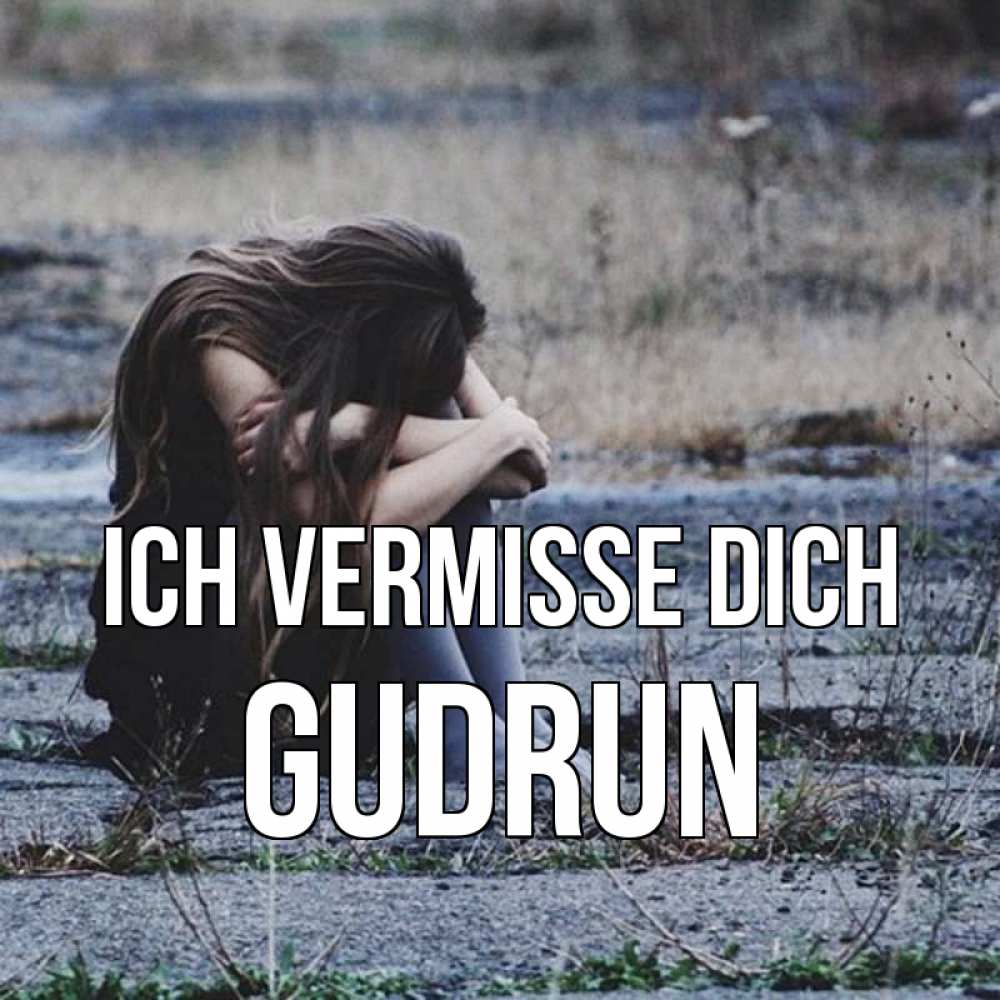 Открытка на каждый день с именем, Gudrun Ich vermisse dich мне скучно очень Прикольная открытка с пожеланием онлайн скачать бесплатно 