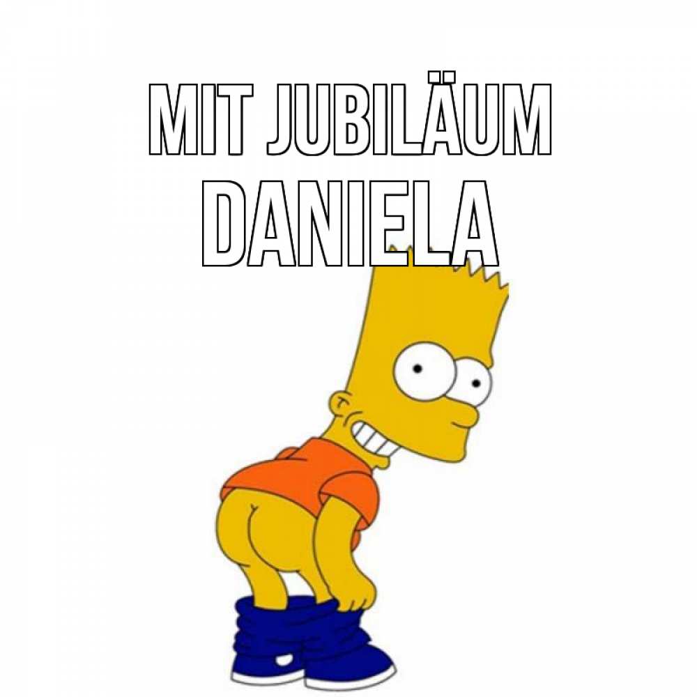 Открытка на каждый день с именем, Daniela Mit Jubiläum прикольные поздравления Прикольная открытка с пожеланием онлайн скачать бесплатно 