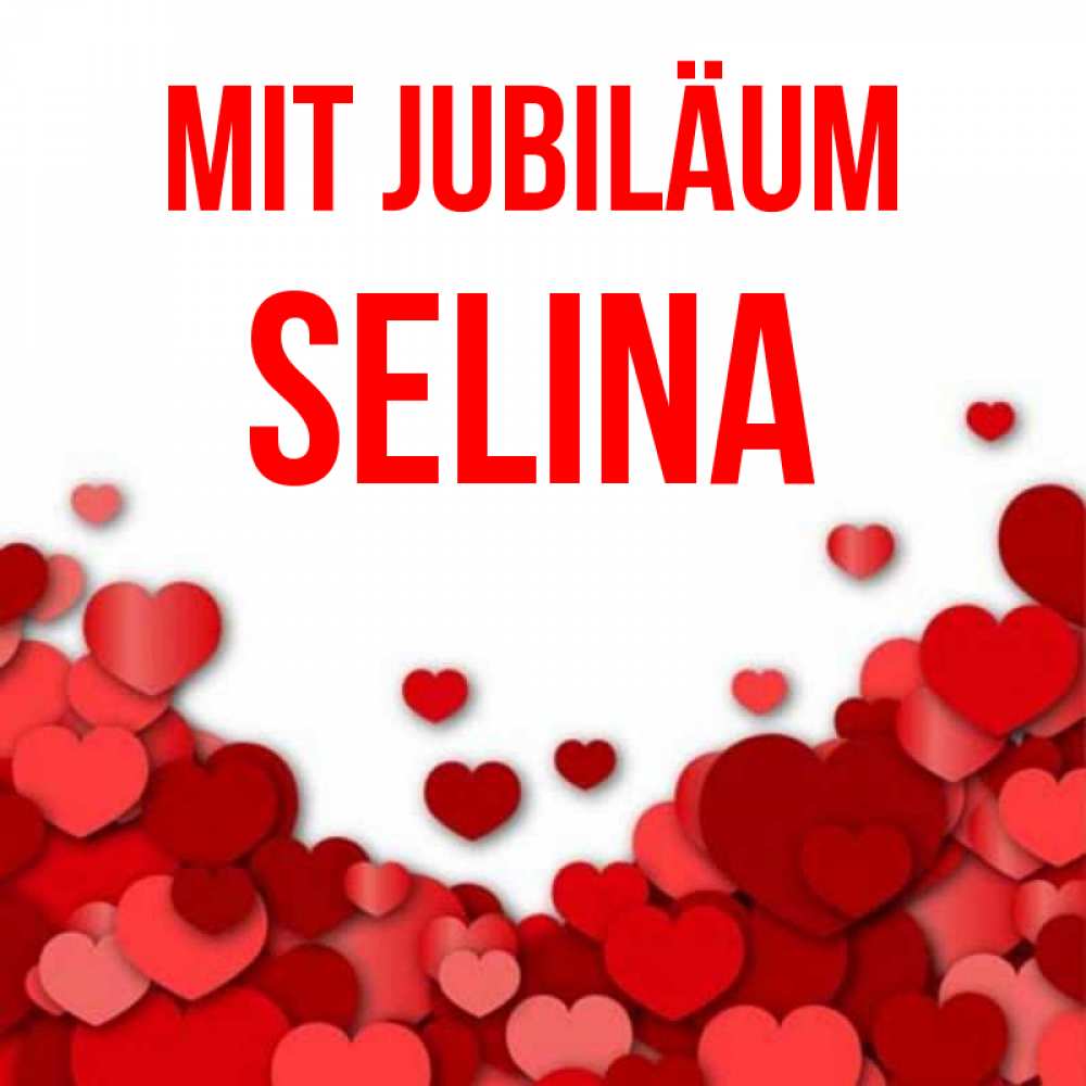 Открытка на каждый день с именем, Selina Mit Jubiläum много красных сердечек о любви Прикольная открытка с пожеланием онлайн скачать бесплатно 