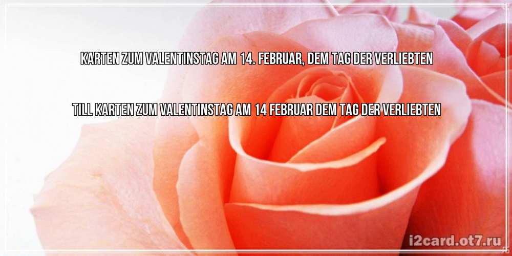 Открытка на каждый день с именем, Till Karten zum Valentinstag am 14. Februar, dem Tag der Verliebten открытка на день Святого Валентина с розовой розой Прикольная открытка с пожеланием онлайн скачать бесплатно 