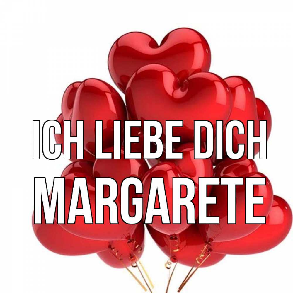 Открытка на каждый день с именем, Margarete Ich liebe dich бордовые шары Прикольная открытка с пожеланием онлайн скачать бесплатно 