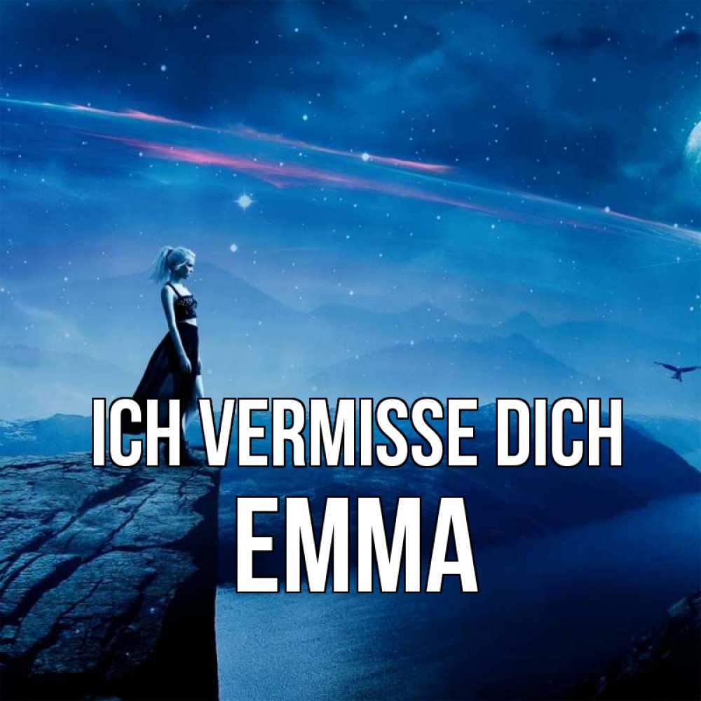 Открытка на каждый день с именем, Emma Ich vermisse dich одна Прикольная открытка с пожеланием онлайн скачать бесплатно 