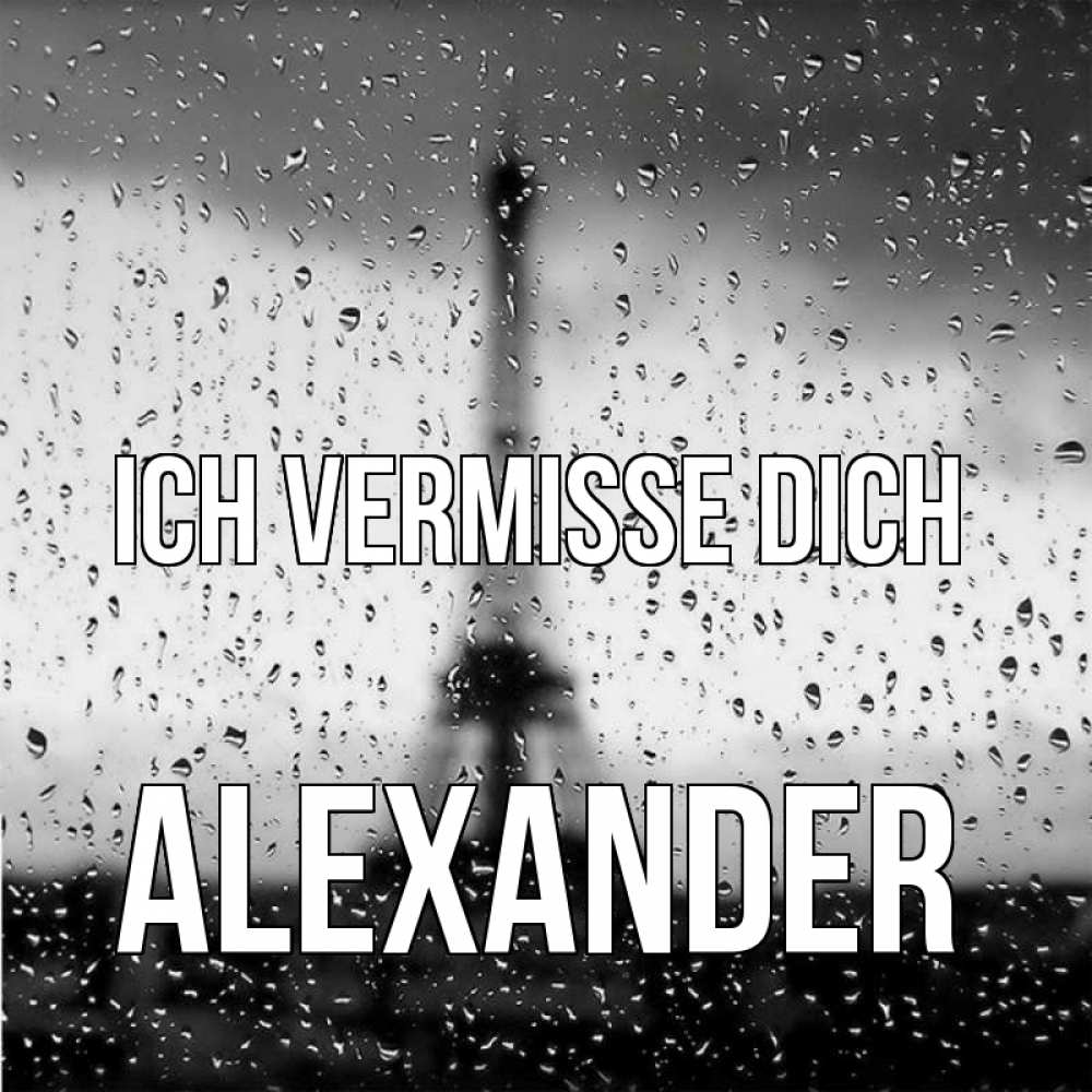 Открытка на каждый день с именем, Alexander Ich vermisse dich башня Прикольная открытка с пожеланием онлайн скачать бесплатно 
