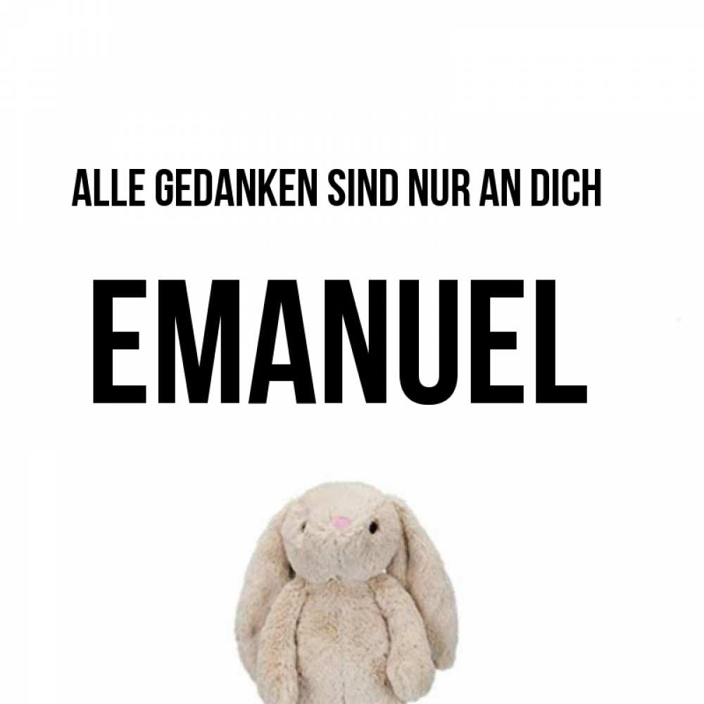 Открытка на каждый день с именем, Emanuel Alle Gedanken sind nur an dich открытки с текстами и подписями Прикольная открытка с пожеланием онлайн скачать бесплатно 
