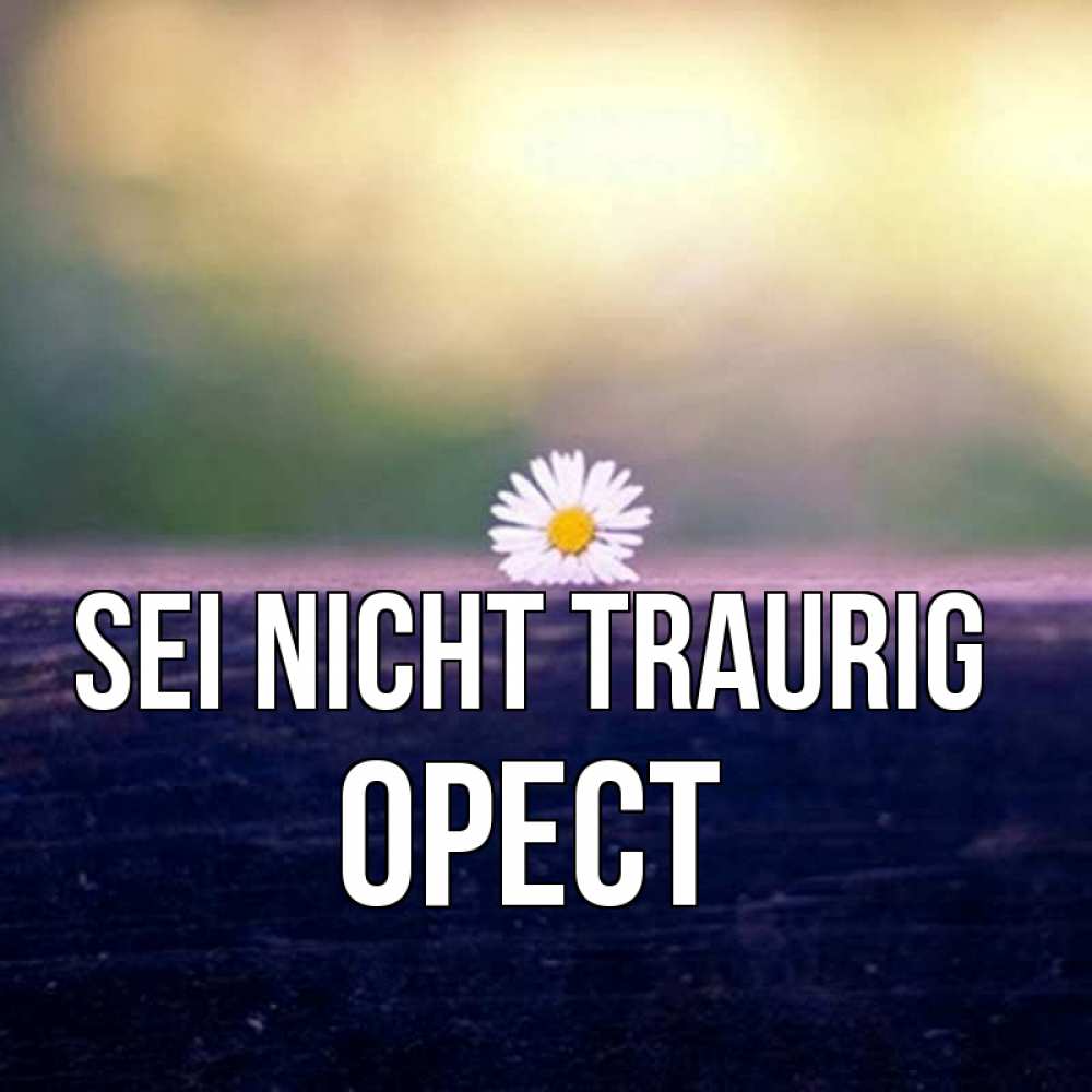 Открытка на каждый день с именем, Орест Sei nicht traurig красота Прикольная открытка с пожеланием онлайн скачать бесплатно 
