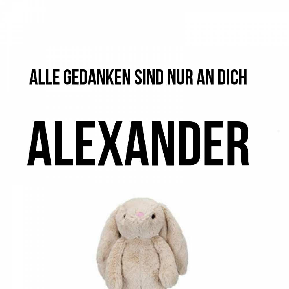 Открытка на каждый день с именем, Alexander Alle Gedanken sind nur an dich открытки с текстами и подписями Прикольная открытка с пожеланием онлайн скачать бесплатно 