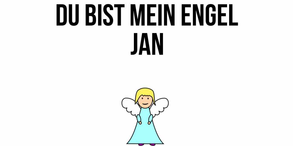 Открытка на каждый день с именем, Jan Du bist mein Engel ангел Прикольная открытка с пожеланием онлайн скачать бесплатно 