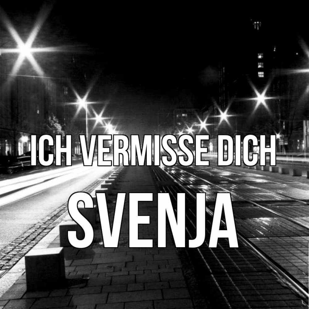 Открытка на каждый день с именем, Svenja Ich vermisse dich проспект Прикольная открытка с пожеланием онлайн скачать бесплатно 