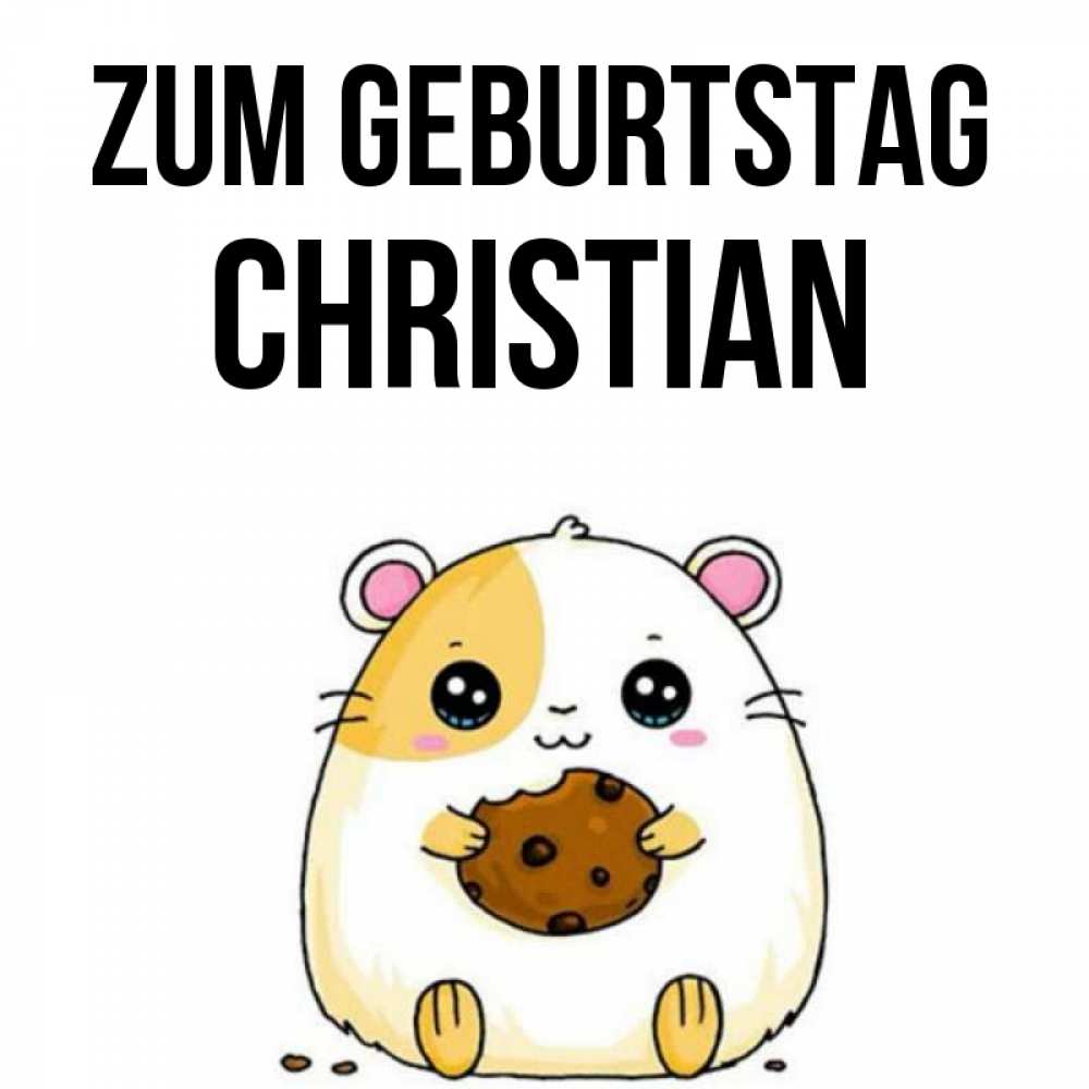 Открытка на каждый день с именем, Christian Zum Geburtstag с днюхой Прикольная открытка с пожеланием онлайн скачать бесплатно 