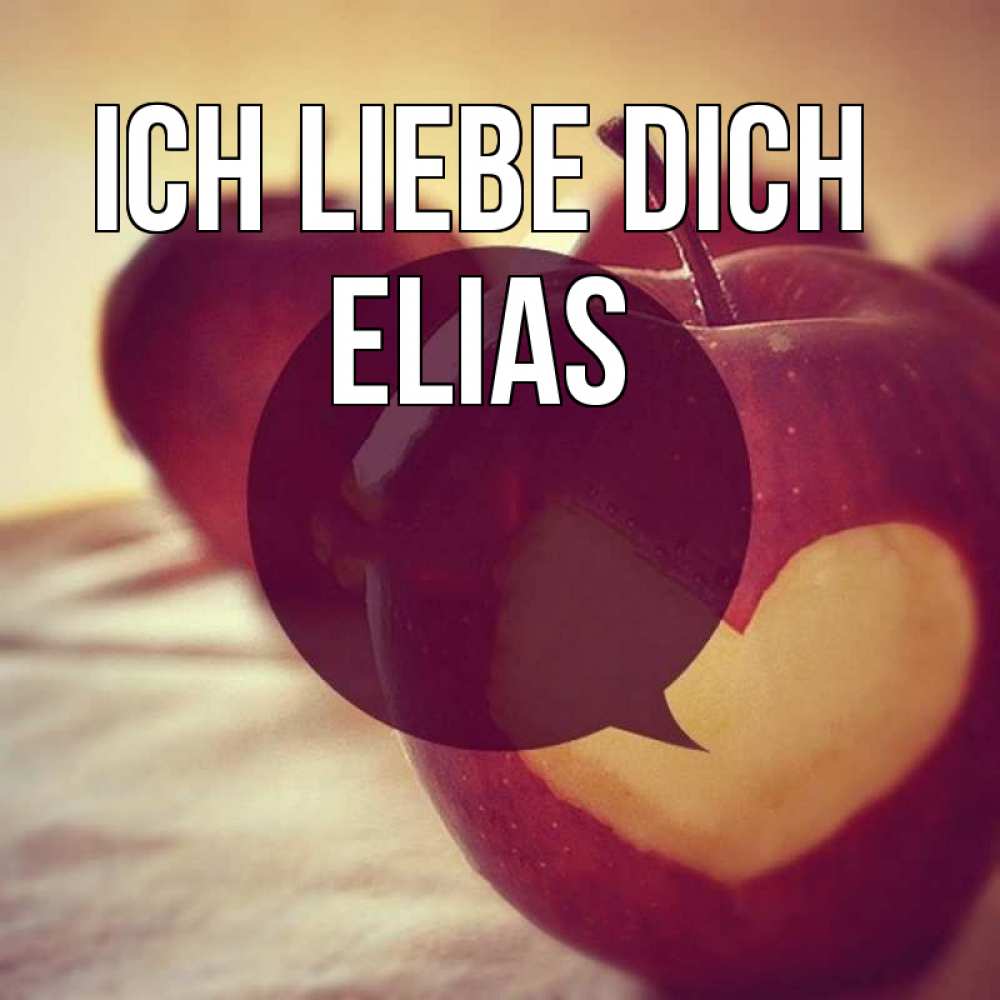 Открытка на каждый день с именем, Elias Ich liebe dich вырезалки из яблок Прикольная открытка с пожеланием онлайн скачать бесплатно 