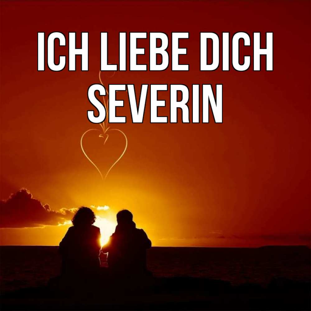 Открытка на каждый день с именем, Severin Ich liebe dich небо Прикольная открытка с пожеланием онлайн скачать бесплатно 