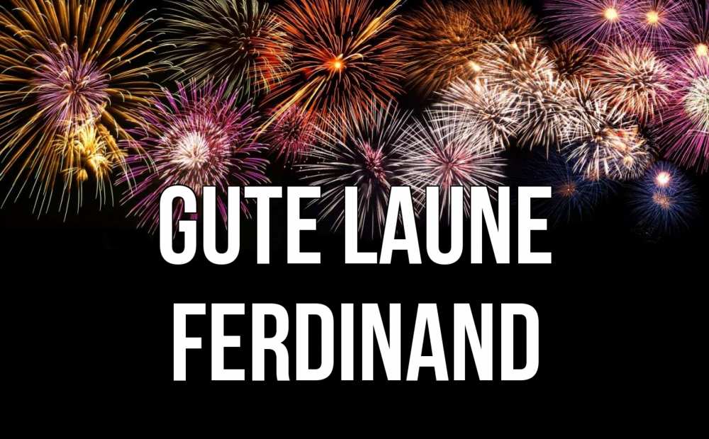 Открытка на каждый день с именем, Ferdinand Gute Laune Фейрверг 1 Прикольная открытка с пожеланием онлайн скачать бесплатно 