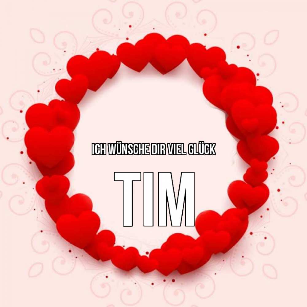 Открытка на каждый день с именем, Tim Ich wünsche dir viel Glück на удачу любимому или любимой Прикольная открытка с пожеланием онлайн скачать бесплатно 