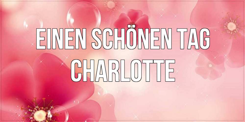 Картинка Einen schönen Tag, Charlotte