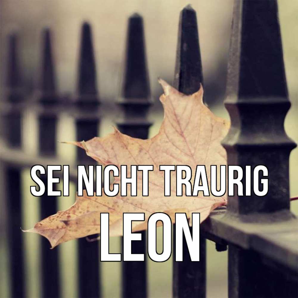 Открытка на каждый день с именем, Leon Sei nicht traurig лист клена Прикольная открытка с пожеланием онлайн скачать бесплатно 