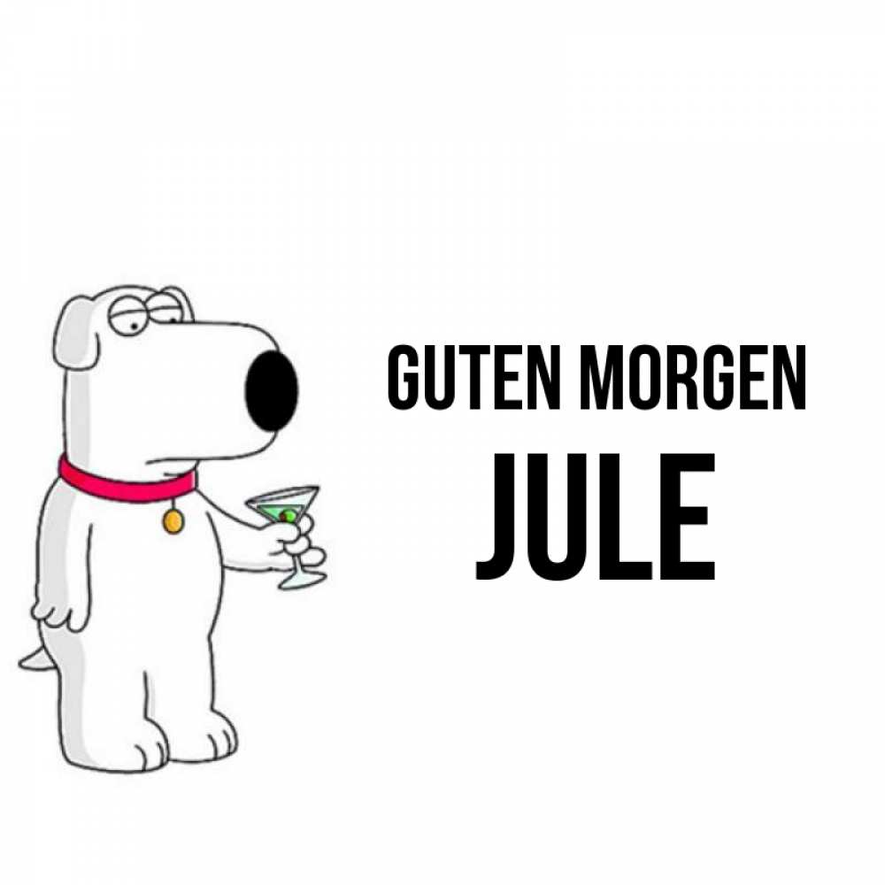 Открытка на каждый день с именем, Jule Guten Morgen герои мультфильмов белый пес Прикольная открытка с пожеланием онлайн скачать бесплатно 