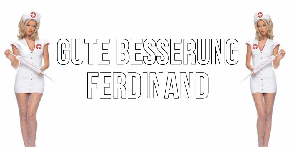 Открытка на каждый день с именем, Ferdinand Gute Besserung открытки с медсестрой Прикольная открытка с пожеланием онлайн скачать бесплатно 