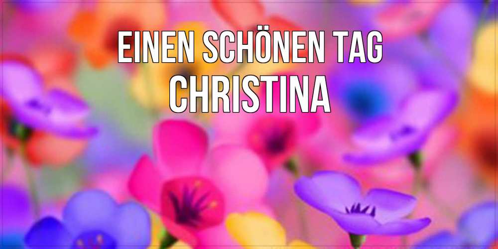 Картинка Einen schönen Tag, Christina
