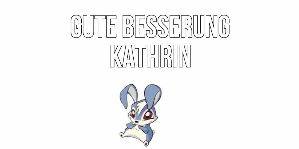 Открытка на каждый день с именем, Kathrin Gute Besserung серый заяц на открытке про выздоравление Прикольная открытка с пожеланием онлайн скачать бесплатно 