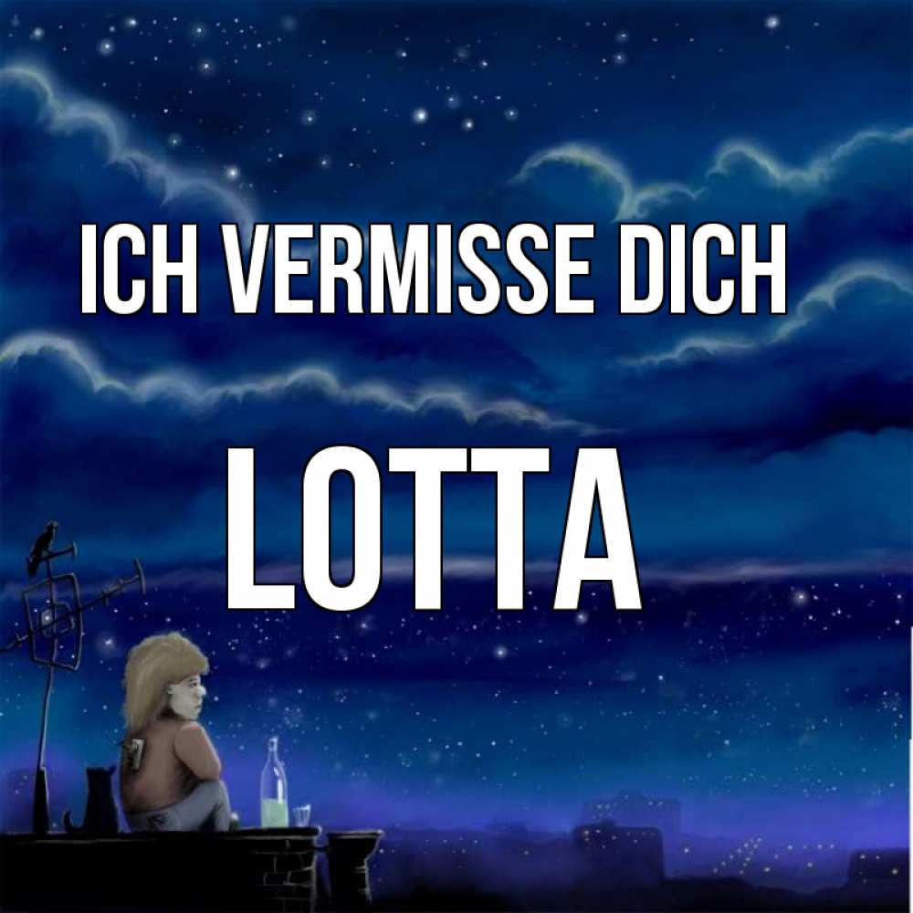 Открытка на каждый день с именем, Lotta Ich vermisse dich на крыше 1 Прикольная открытка с пожеланием онлайн скачать бесплатно 