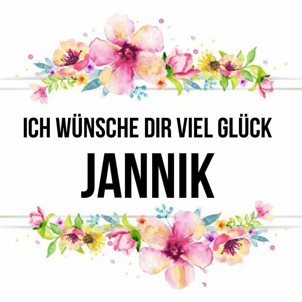 Открытка на каждый день с именем, Jannik Ich wünsche dir viel Glück пусть повезет 1 Прикольная открытка с пожеланием онлайн скачать бесплатно 