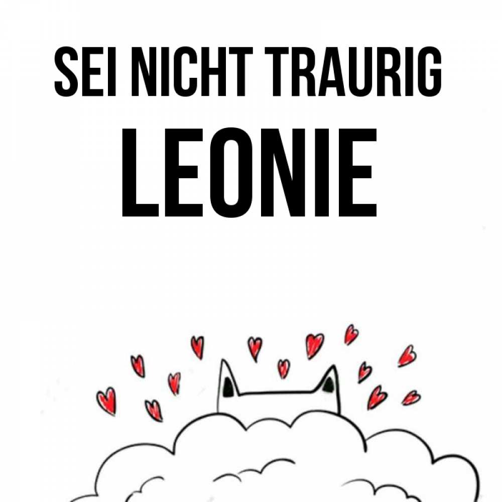 Открытка на каждый день с именем, Leonie Sei nicht traurig облако и ушки котика с сердечками Прикольная открытка с пожеланием онлайн скачать бесплатно 