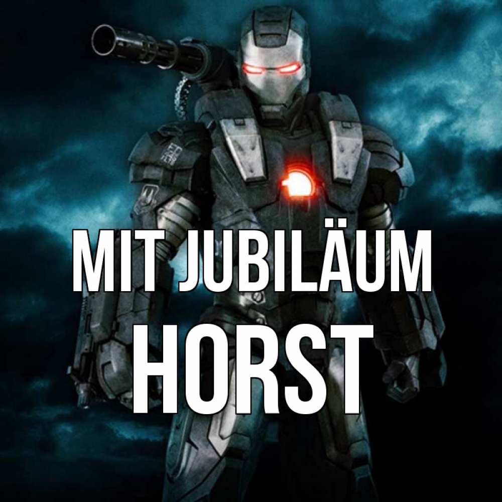 Открытка на каждый день с именем, Horst Mit Jubiläum марвел супергерой в новом костюме Прикольная открытка с пожеланием онлайн скачать бесплатно 