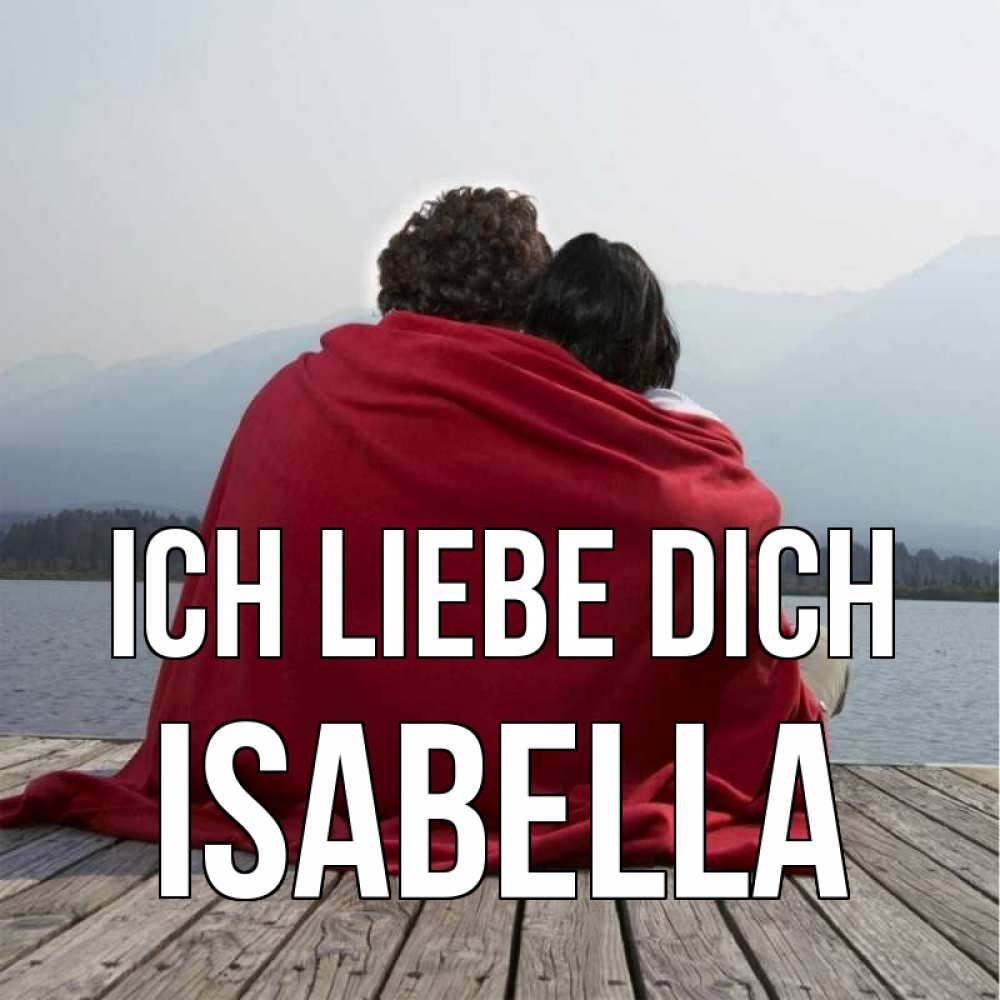 Открытка на каждый день с именем, Isabella Ich liebe dich плед Прикольная открытка с пожеланием онлайн скачать бесплатно 