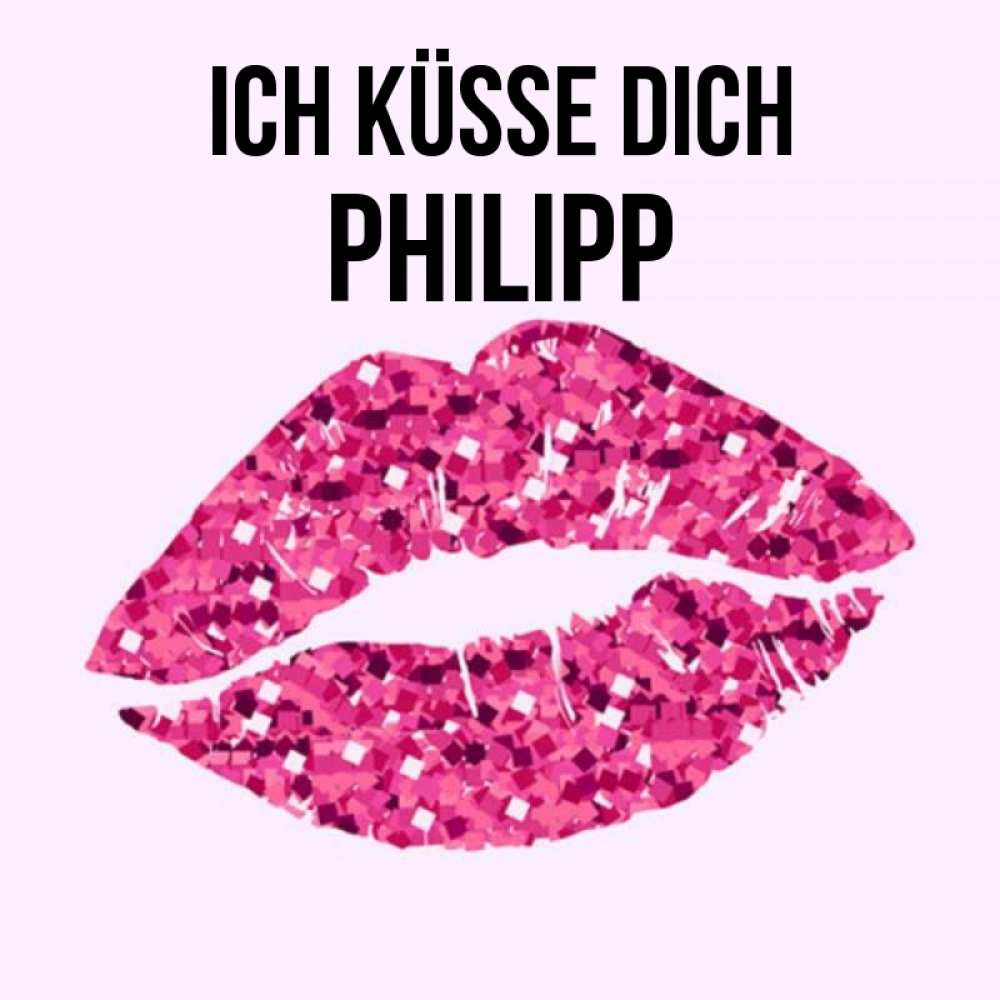Открытка на каждый день с именем, Philipp Ich küsse dich открытка с женскими губами и поцелуем для парня Прикольная открытка с пожеланием онлайн скачать бесплатно 