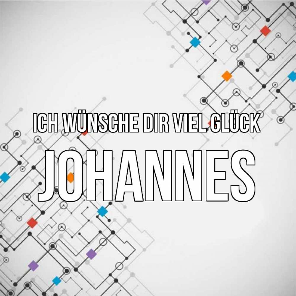 Открытка на каждый день с именем, Johannes Ich wünsche dir viel Glück на удач Прикольная открытка с пожеланием онлайн скачать бесплатно 