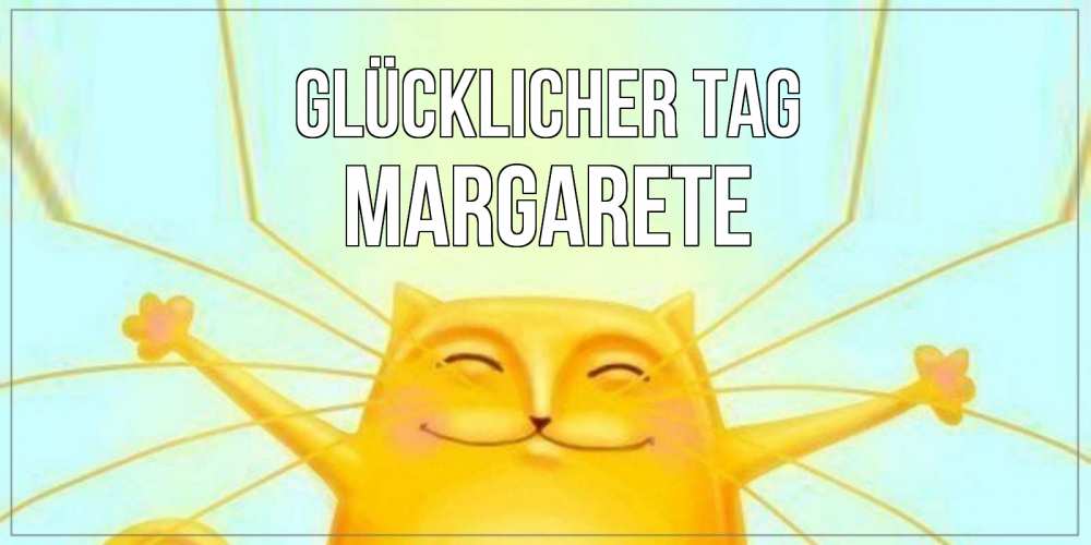 Открытка на каждый день с именем, Margarete Glücklicher Tag обнимашки Прикольная открытка с пожеланием онлайн скачать бесплатно 