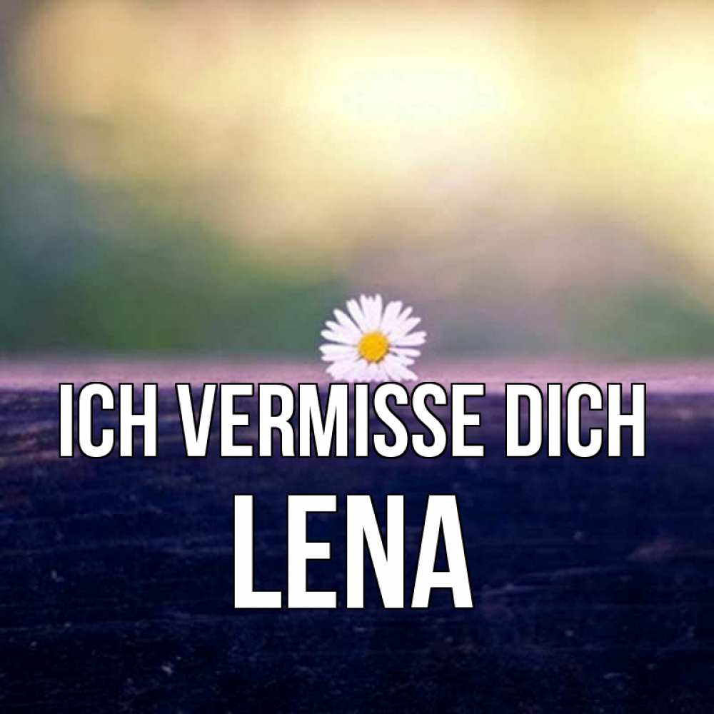 Открытка на каждый день с именем, Lena Ich vermisse dich приходи в гости Прикольная открытка с пожеланием онлайн скачать бесплатно 