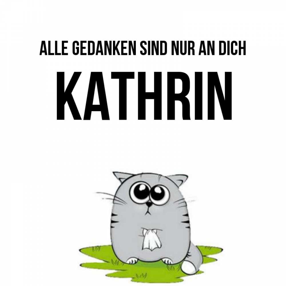 Открытка на каждый день с именем, Kathrin Alle Gedanken sind nur an dich тоска с платочком Прикольная открытка с пожеланием онлайн скачать бесплатно 